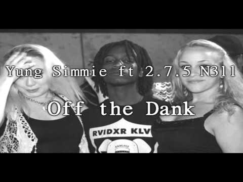 Yung Simmie ft N3ll - Off the Dank [RARE]