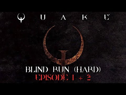 Quake (Hard) - Blind Playthrough - Episode 1 + 2
