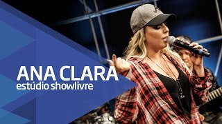 &quot;Mi mi mi&quot; - Ana Clara no Estúdio Showlivre 2016