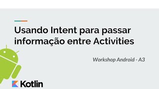 Android - A3 - Usando Intent para passar informação entre Activities