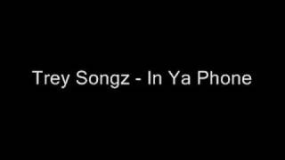 Trey Songz - In Ya Phone ( FULL)