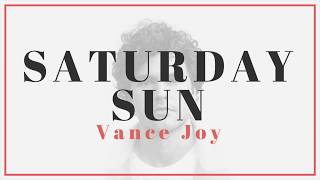 Vance Joy - Saturday Sun | Lyrics