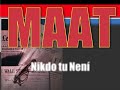 Nikdo tu není - MAAT