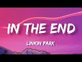 Linkin Park - In The End (Lyrics)