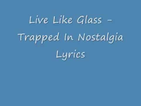 Live Like Glass - Trapped In Nostalgia lyrics