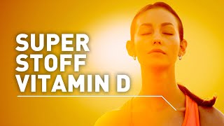 Superstoff Vitamin D – wie viel Sonnenvitamin ist optimal? | Preview | dokus&amp;reportagen