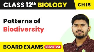 Patterns of Biodiversity - Biodiversity and Conservation | Class 12 Biology NCERT/NEET (2022-23)