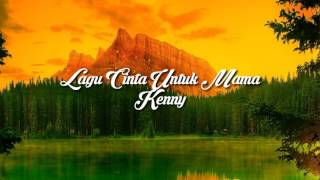 Download lagu Lagu Cinta Untuk Mama - Kenny (Audio Lyrics) mp3