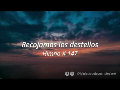 Himno SUD 147. Recojamos los Destellos