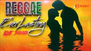 100% Reggae EverLasting Love Songs Mixtape Mix by djeasy