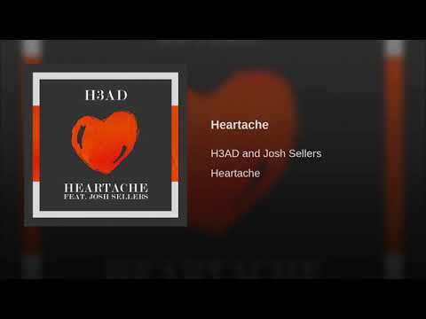 Heartache - H3ad & Josh Sellers