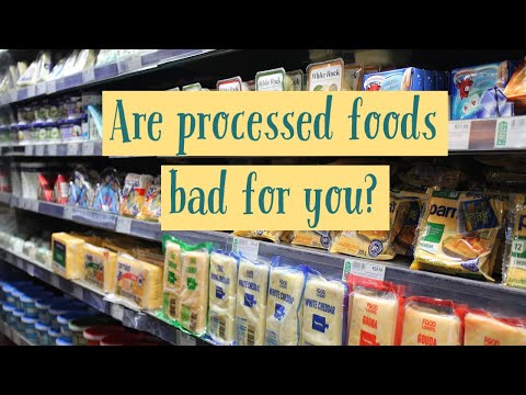 Are processed foods bad for you?