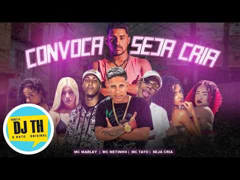 MC MARLEY, MC NETINHO, SEJA CRIA E MC TATO - CONVOCA SEJA CRIA (REMIX BREGA FUNK)