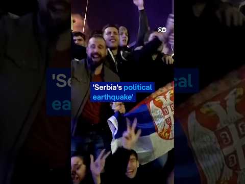 'Serbia's political earthquake'