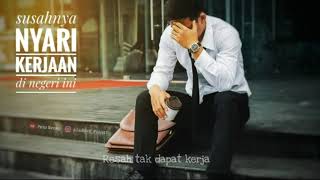 Download lagu Story WA susahnya cari kerjaan di negeri ini mp3