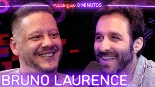 BRUNO LAURENCE - Mais que 8 Minutos #225