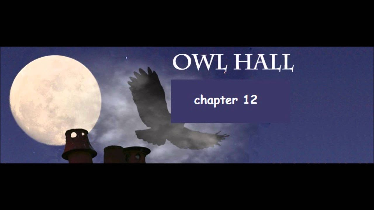 owl hall chapter 11 and 12