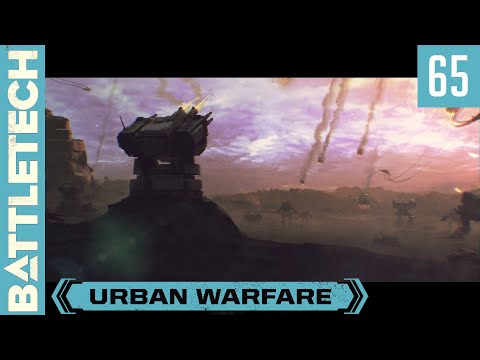 BattleTech "Urban Warfare" - Episode 65 - Flashpoint: Succession - Part II