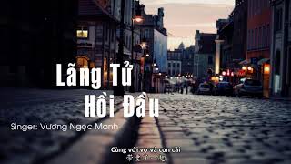 [Vietsub] Lãng Tử Hồi Đầu - Vương Ngọc Manh |  浪子回头 - 王玉萌 ( Back Here Again)