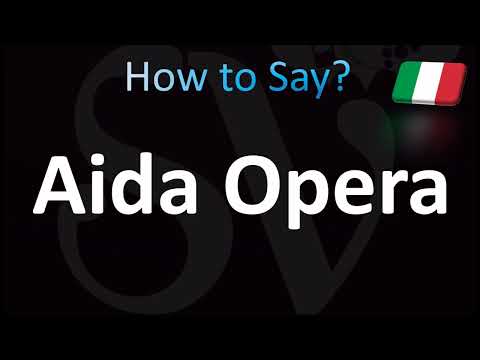 How to Pronounce ''Aida'' Correctly! (Opera, Verdi)