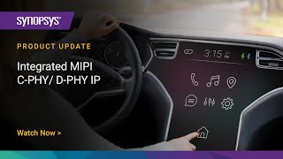 Product Update: Integrated MIPI C-PHY/D-PHY IP | Synopsys