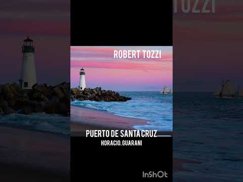Puerto de Santa Cruz Horacio Guaraní Robert Tozzi 
