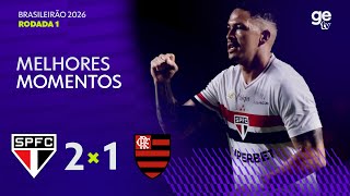SÃO PAULO 2 X 1 FLAMENGO | MELHORES MOMENTOS | 1ª RODADA BRASILEIRÃO 2026 | ge tv