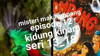 Download lagu Misteri mak rompang episode 12 kidung kinara seri 13_18 mp3 Download lagu Misteri mak rompang episode 12 kidung kinara seri 13_18 mp3