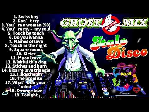 Ghost Mix Nonstop Remix 80s - Disco 80s - Italo Disco Remix - Swiss Boy ,Don't Cry,You're a woman