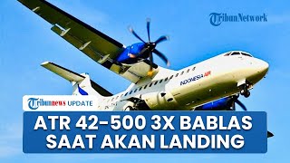 KNKT Ungkap Pesawat ATR 42-500 3 Kali Kebablasan saat akan Landing di Bandara & Tabrak Gunung