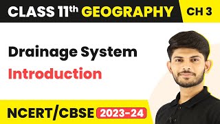 Drainage System - Introduction | Class 11 Geography