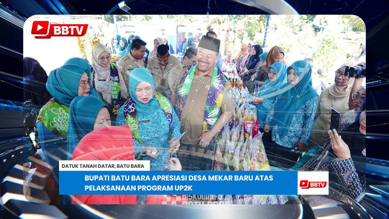 BUPATI BATU BARA APRESIASI DESA MEKAR BARU ATAS PELAKSANAAN PROGRAM UP2K