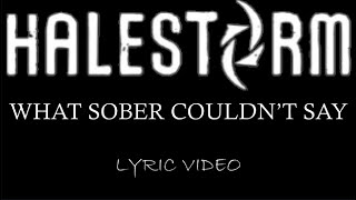 Halestorm - What Sober Couldn’t Say - 2015 - Lyric Video