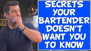 7 Secrets your Bartender DOESN&#39;T Want you to Know