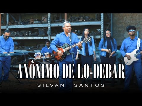Silvan Santos | Anônimo de Lo-Debar | CLIPE OFICIAL