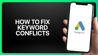 How To Fix “Keyword Conflicts” In Google Ads ! Tutorial