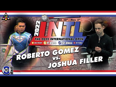 10-BALL: ROBERTO GOMEZ VS JOSHUA FILLER - 2022 INTERNATIONAL OPEN BIG FOOT 10-BALL CHALLENGE