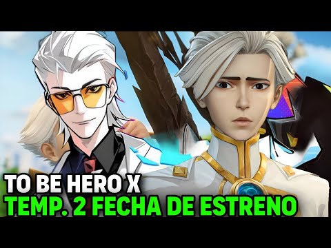 TO BE HERO X TEMPORADA 2 FECHA DE ESTRENO - [Situación]