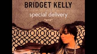 Bridget Kelly - Special Delivery (lyrics in description)