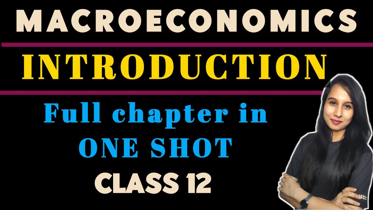 Chapter - 1 | Introduction | Macroeconomics | Class 12 | Full Chapter
