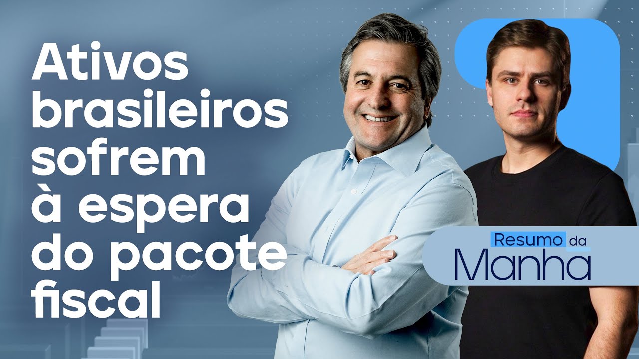 🔴 08/11/2024 Ativos brasileiros sofrem à espera do pacote fiscal  | Resumo da Manhã