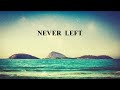 Never Left