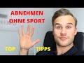 Top 5 Tipps für: ABNEHMEN OHNE SPORT!