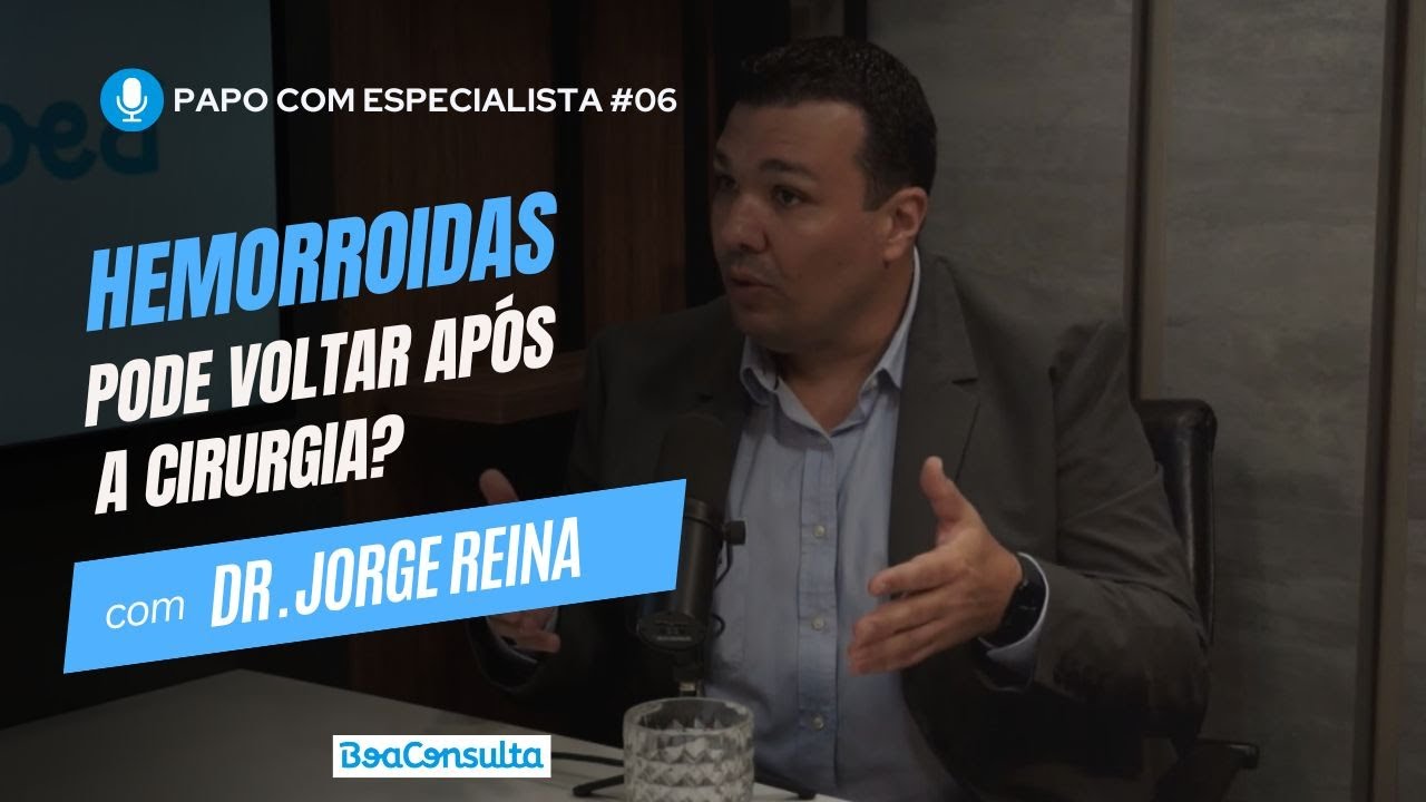 Hemorroida Pode Voltar Após a Cirurgia? | Papo Com Especialista #06