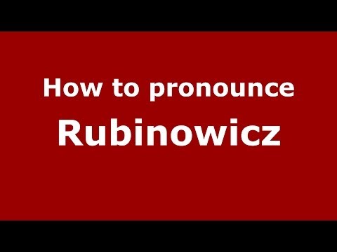 How to pronounce Rubinowicz (Polish/Poland) - PronounceNames.com