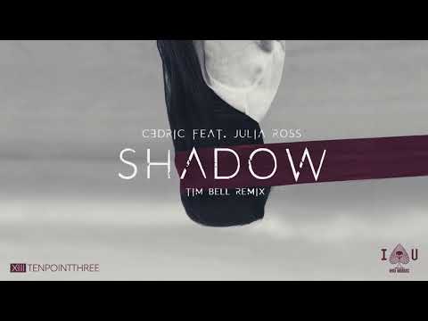 C3DRIC feat. Julia Ross - Shadow (Tim Bell Remix)