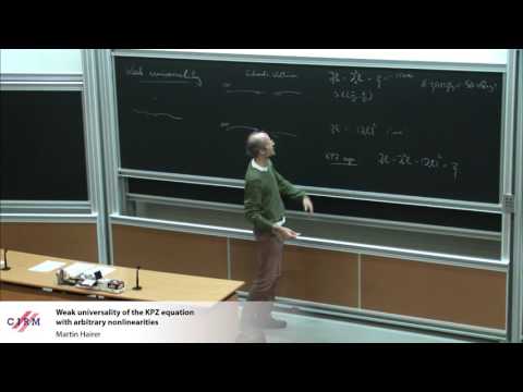 Martin Hairer: Weak universality of the KPZ equation with arbitrary nonlinearities