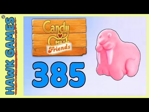 Candy Crush Friends Level 385 (Animals mode) - 3 Stars Walkthrough, No Boosters