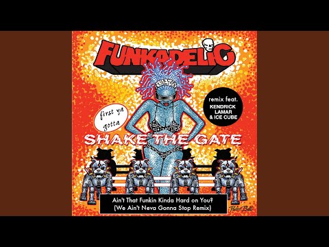 Ain't That Funkin' Kinda Hard on You? (feat. Kendrick Lamar & Ice Cube)