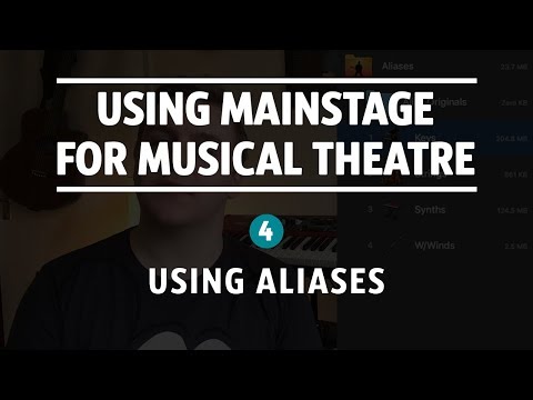 Using Aliases // Using Mainstage For Musical Theatre